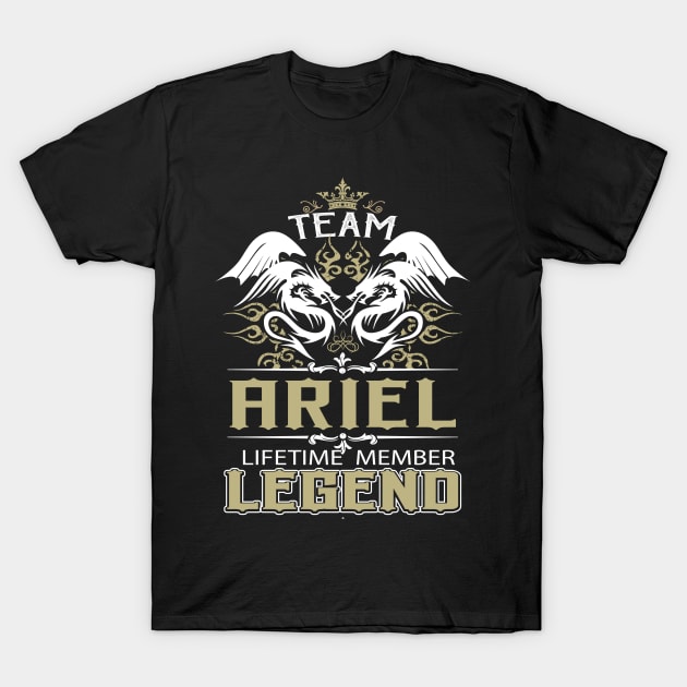 Ariel Name T Shirt -  Team Ariel Lifetime Member Legend Name Gift Item Tee T-Shirt by yalytkinyq